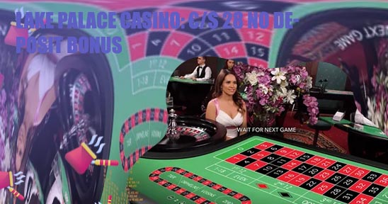 Lake palace casino no deposit bonus