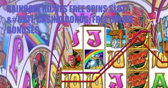 Rainbow riches free spins online for free