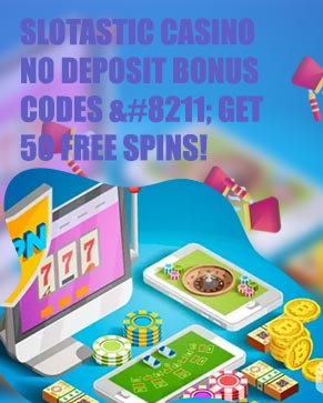 Slotastic casino bonus codes 2019